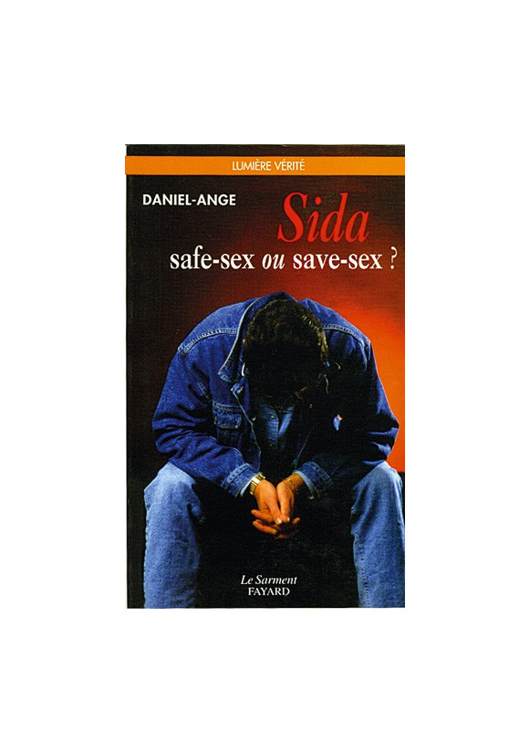 SIDA SAFE-SEX OU SAVE-SEX ? 