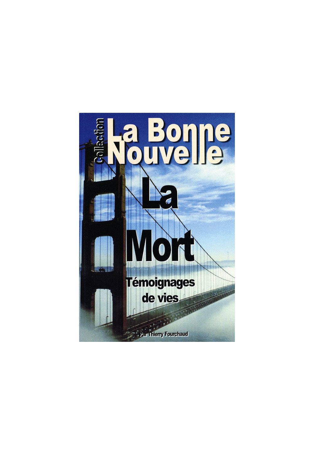 LA MORT "TÉMOIGNAGES DE VIES"