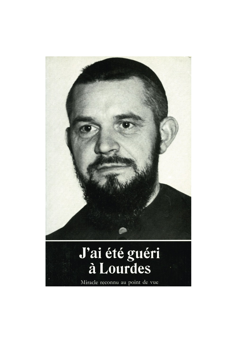 J'AI ÉTÉ GUÉRI À LOURDES