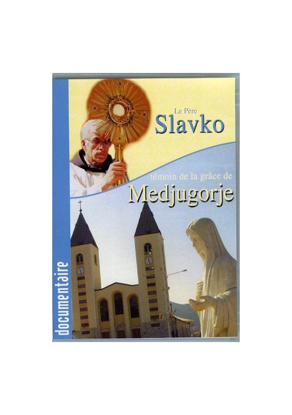 LE PÈRE SLAVKO, témoin de la grâce de Medjugorje