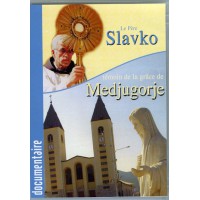 PÈRE SLAVKO, témoin de la grâce de Medjugorje (LE)