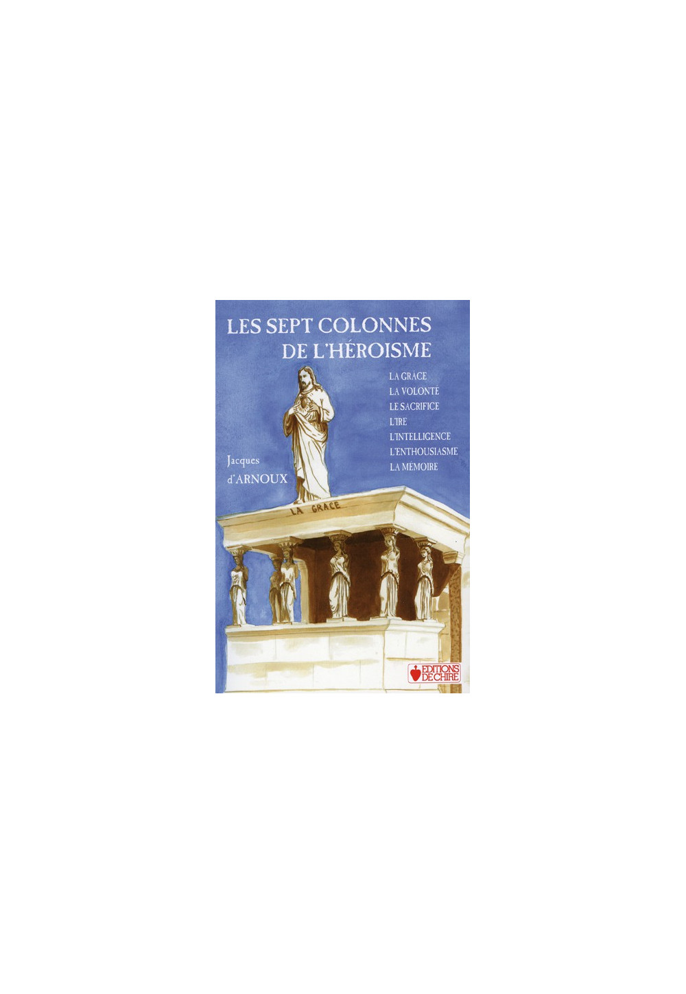 LES SEPT COLONNES DE L'HÉROÏSME