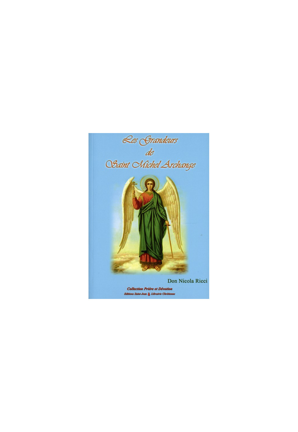 LES GRANDEURS DE SAINT MICHEL ARCHANGE
