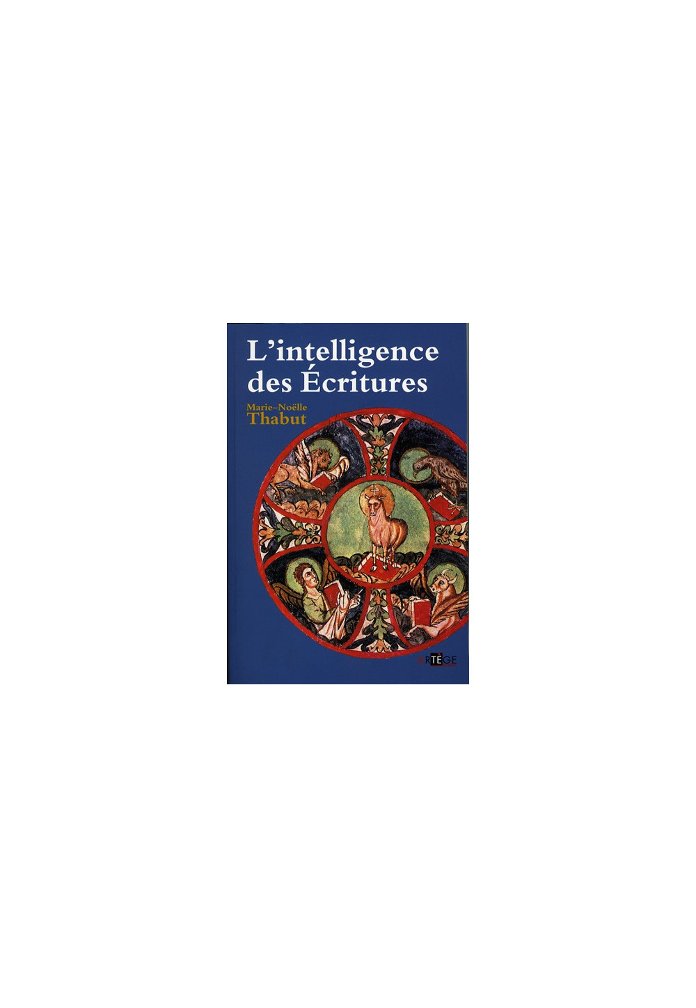 L INTELLIGENCE DES ECRITURES Tome 5 Année C