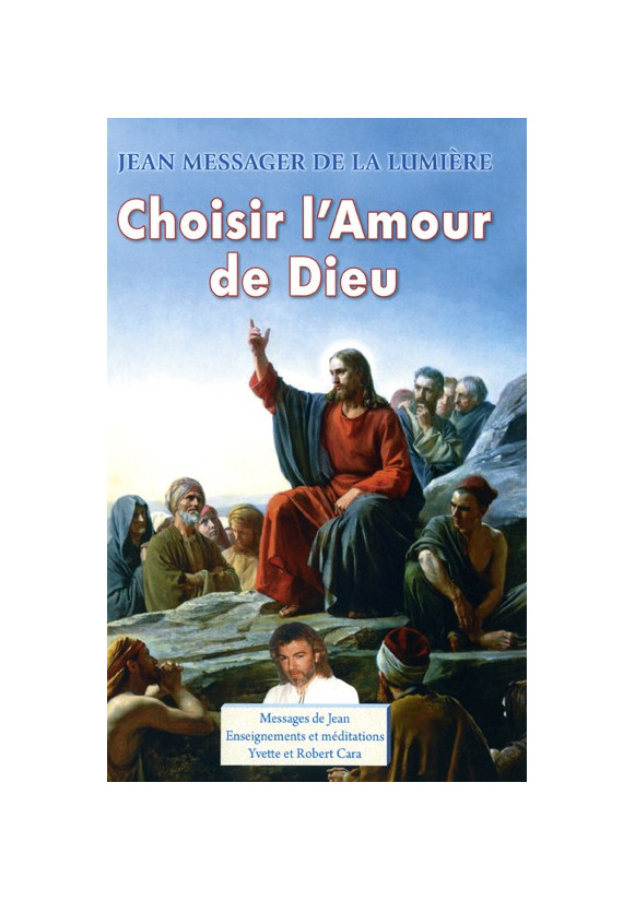 Volume 7 : CHOISIR L'AMOUR DE DIEU