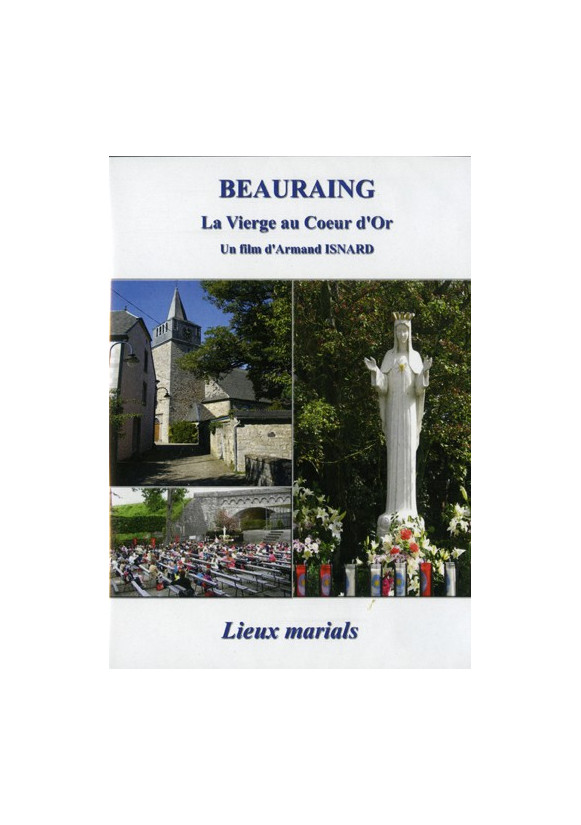 BEAURAING LA VIERGE AU CŒUR D'OR