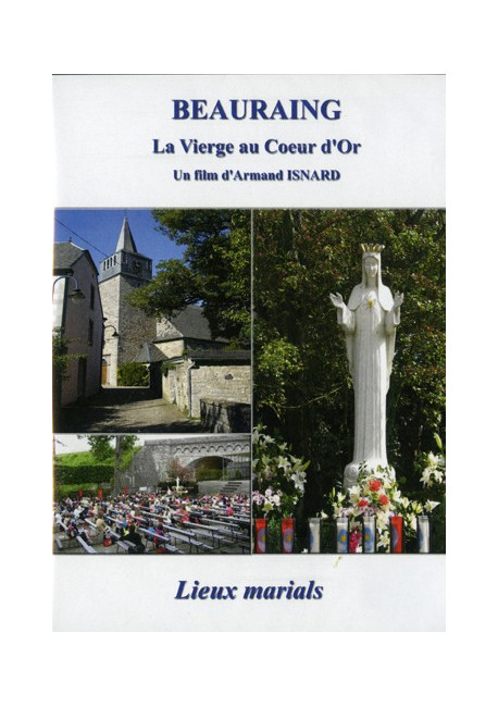 BEAURAING LA VIERGE AU CŒUR D'OR