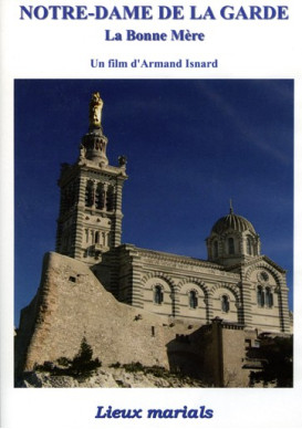 NOTRE-DAME DE LA GARDE La Bonne Mère