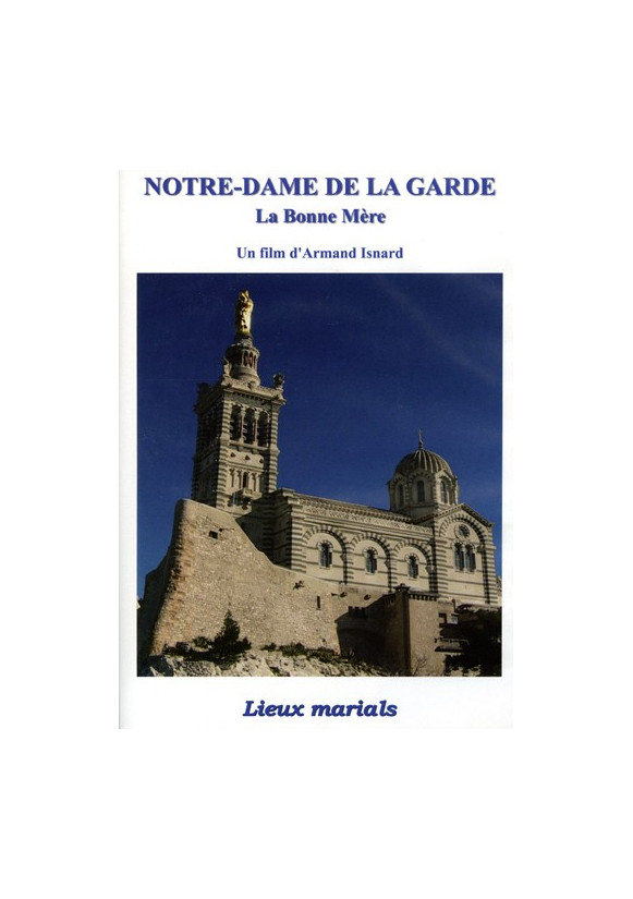 NOTRE-DAME DE LA GARDE La Bonne Mère