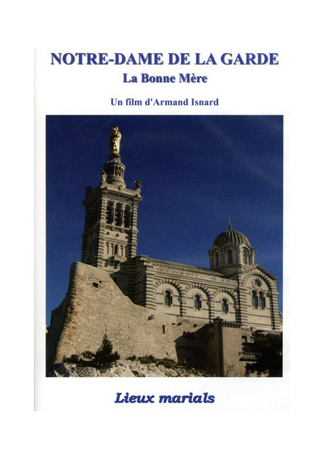 NOTRE-DAME DE LA GARDE La Bonne Mère