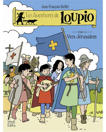 AVENTURES DE LOUPIO (LES) Tome 10 - Vers Jérusalem
