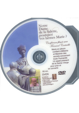 ND DE LA SALETTE POURQUOI VOS LARMES MARIE ?