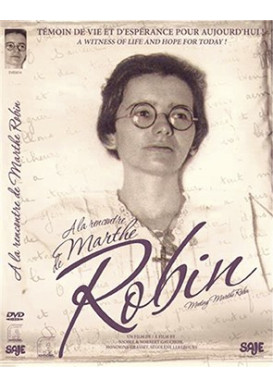 A LA RENCONTRE  DE MARTHE ROBIN