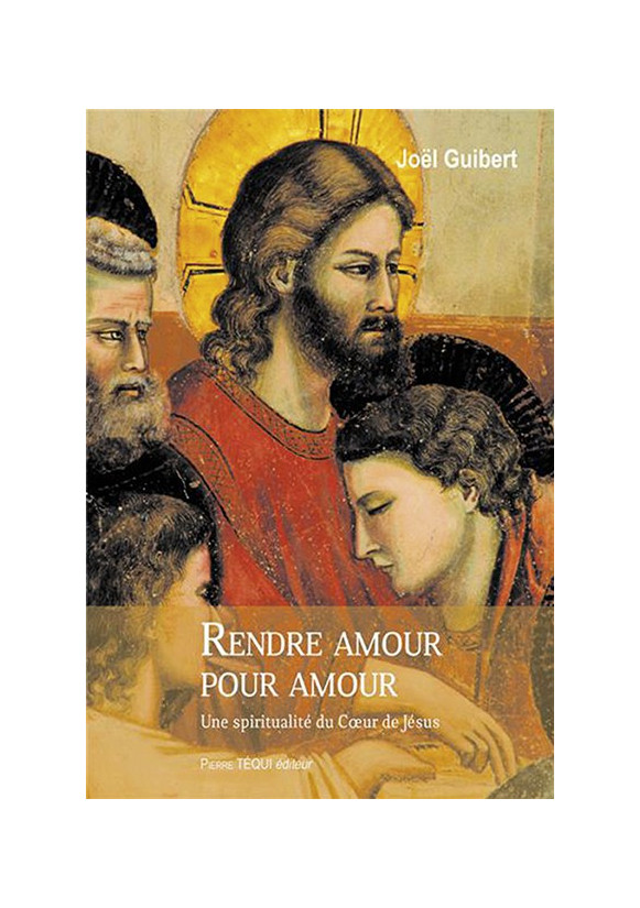 RENDRE AMOUR POUR AMOUR Une spiritualité du Cœur de Jésus