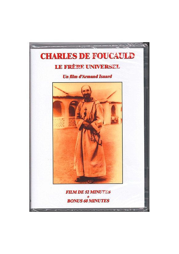 CHARLES DE FOUCAULD Le frère universel