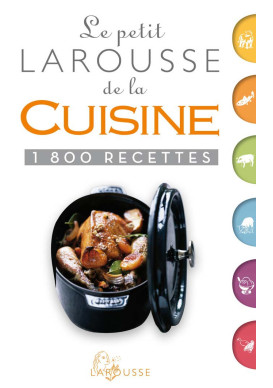 PETIT LAROUSSE DE LA CUISINE (LE)