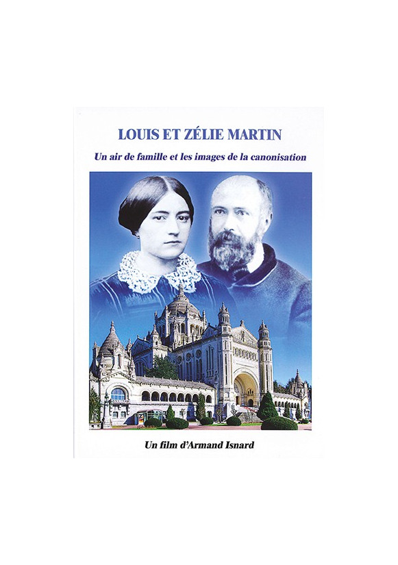 LOUIS ET ZÉLIE MARTIN Un air de famille et les images de la canonisation