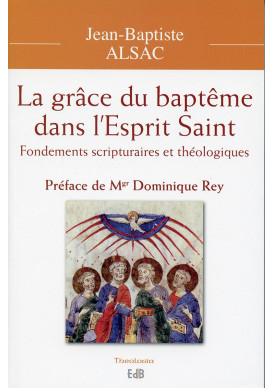 GRÂCE DU BAPTÊME DANS L’ESPRIT-SAINT Fondements scripturaires et théologiques