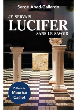 JE SERVAIS LUCIFER SANS LE SAVOIR