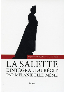 SALETTE (LA) L’intégral du récit par Mélanie elle-même