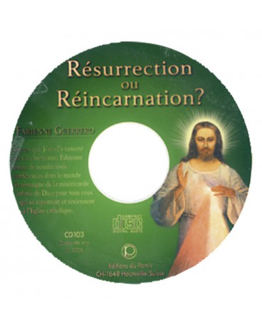 RESURRECTION OU REINCARNATION ?
