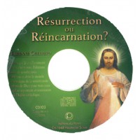 RESURRECTION OU REINCARNATION ?
