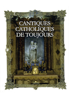 CANTIQUES CATHOLIQUES DE TOUJOURS