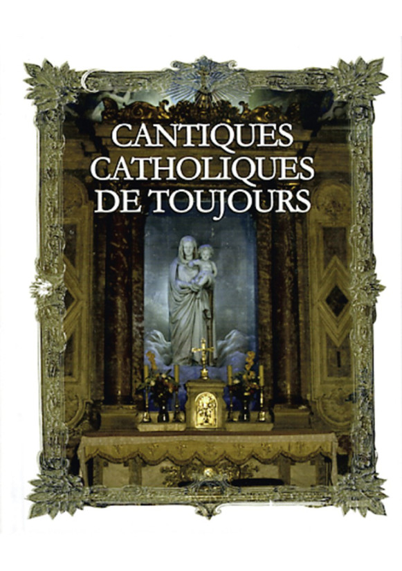 CANTIQUES CATHOLIQUES DE TOUJOURS