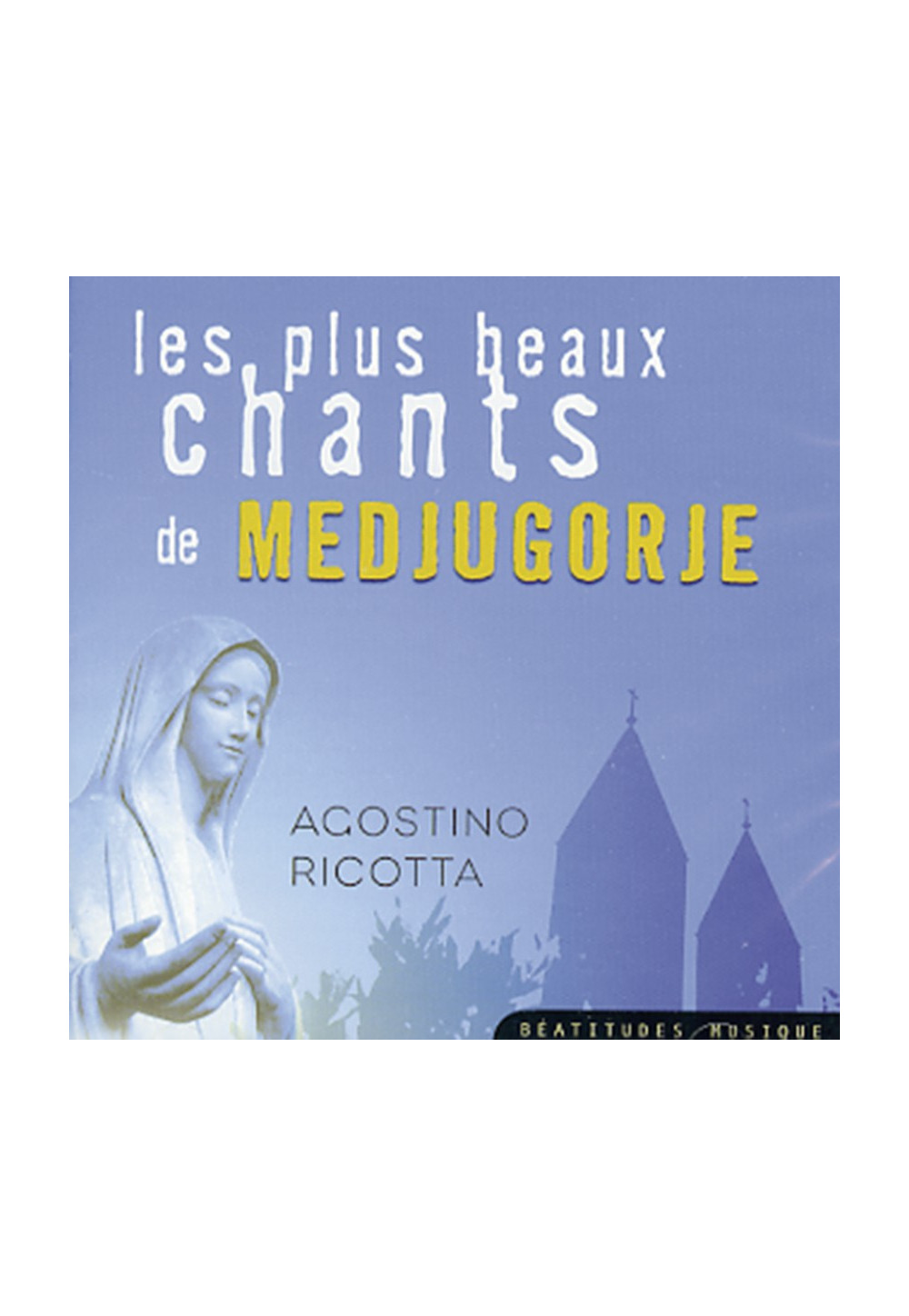 PLUS BEAUX CHANTS DE MEDJUGORJE (LES)