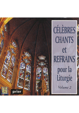 CELEBRES CHANTS ET REFRAINS POUR LA LITURGIE 2