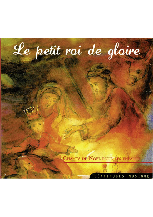 PETIT ROI DE GLOIRE (LE) Chants de Noël pour enfants