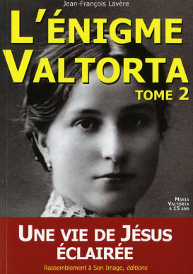 ÉNIGME VALTORTA (L’) - Tome 2 - UNE VIE DE JÉSUS ÉCLAIRÉE