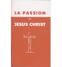 PASSION DE JESUS CHRIST (LA)