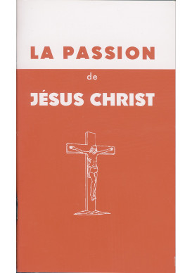 PASSION DE JESUS CHRIST (LA)