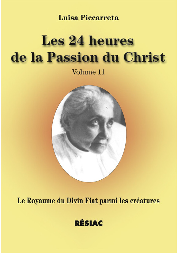 24 HEURES DE LA PASSION (LES) Le Royaume du Divin Fiat parmi les créatures