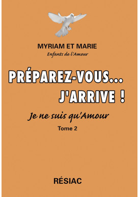 PREPAREZ VOUS J'ARRIVE Je ne suis qu'amour - Tome 2