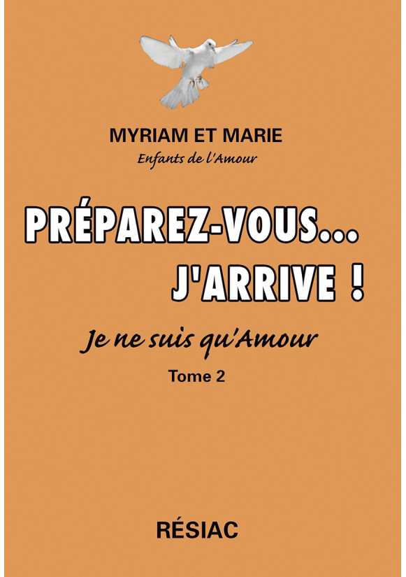 PREPAREZ VOUS J'ARRIVE Je ne suis qu'amour - Tome 2