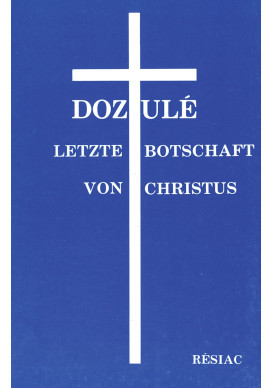 DOZULE LETZIE BOTSCHAFT VON CHRISTUS / allemand