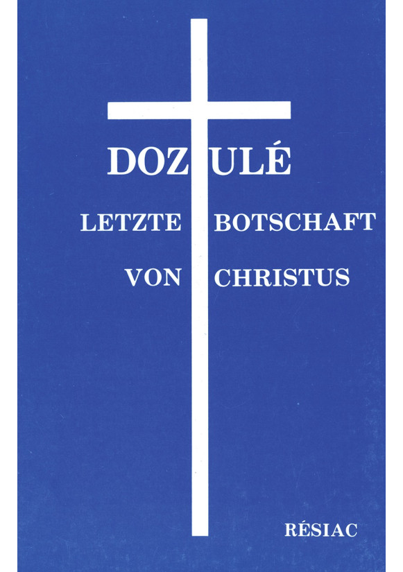 DOZULE LETZIE BOTSCHAFT VON CHRISTUS / allemand