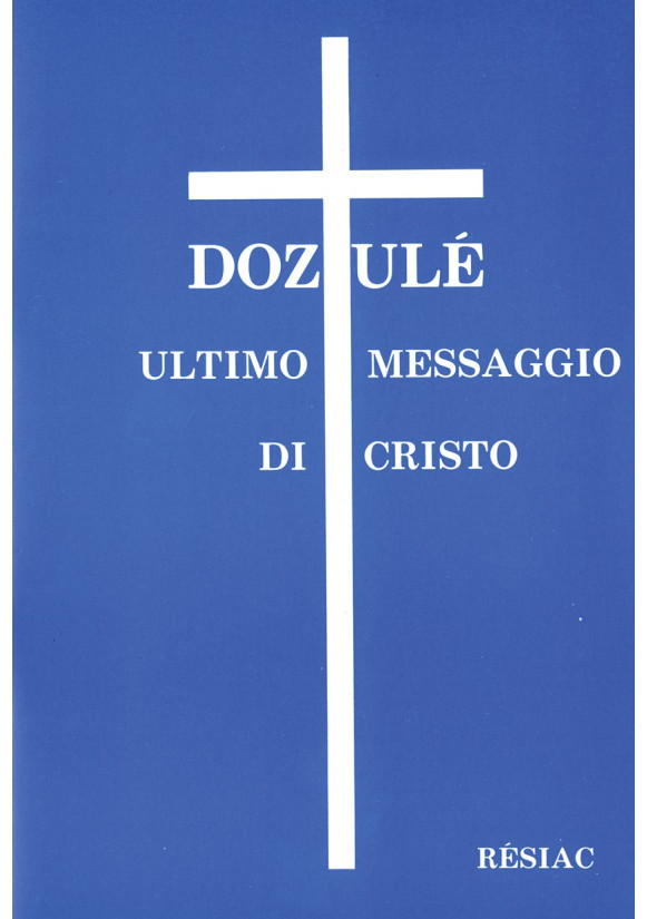 DOZULE ULTIMO MESSAGIO DI CHRISTO/ ITALIEN