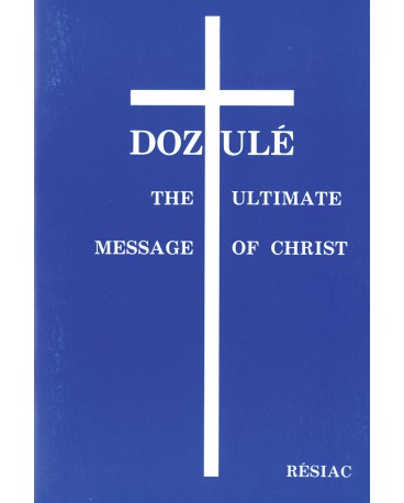 DOZULE THE ULTIMATE MESSAGE OF CHRIST/ ANGLAIS