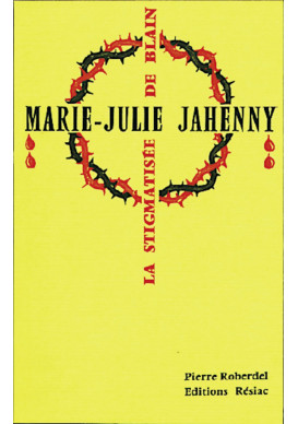 MARIE JULIE JAHENNY LA STIGMATISEE DE BLAIN