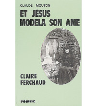 ET JESUS MODELA SON AME Claire Ferchaud