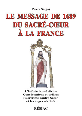 MESSAGE DE 1689 DU SACRE COEUR A LA FRANCE nouvelle édition