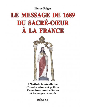 MESSAGE DE 1689 DU SACRE COEUR A LA FRANCE nouvelle édition
