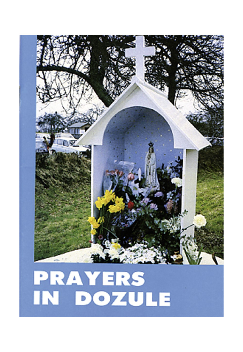 DOZULE PRAYERS IN DOZULE /Anglais
