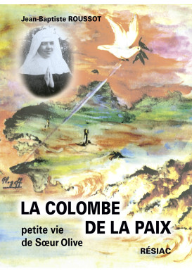 COLOMBE DE LA PAIX (LA) Petite vie de Soeur Olive