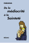 DE LA MEDIOCRITE A LA SAINTETE