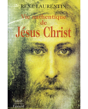 VIE AUTHENTIQUE DE JESUS-CHRIST Volume 1