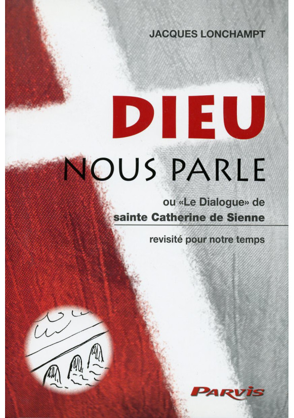 DIEU NOUS PARLE ou le dialogue de Catherine de Sienne
